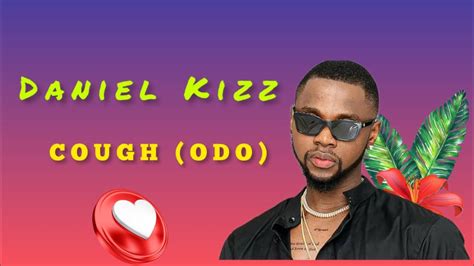 kizz daniel cough (odo) lyrics|Kizz Daniel & Becky G